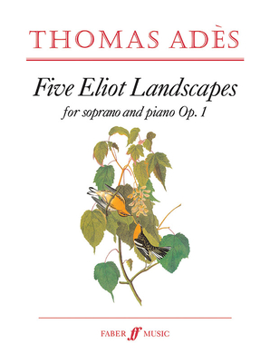 Five Eliot Landscapes - Ades, Thomas (Composer)