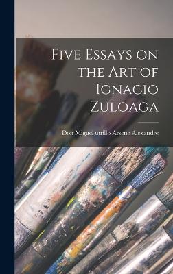 Five Essays on the Art of Ignacio Zuloaga - Miguel Utrillo Arsene Alexandre, Don