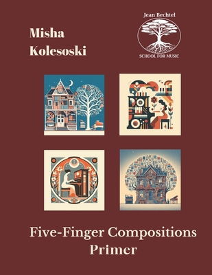 Five-Finger Compositions: Primer Level - Wheeler, Michael C (Editor), and Kolesoski, Misha