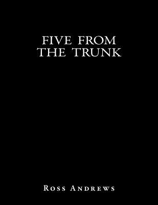 Five from the Trunk - Andrews, Ross