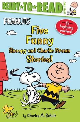 Five Funny Snoopy and Charlie Brown Stories!: Snoopy and Woodstock Best Friends Forever!; Snoopy, First Beagle on the Moon!; Time for School, Charlie Brown; Make a Trade, Charlie Brown!; Let's Go to the Library! - Schulz, Charles M, and Various (Adapted by)