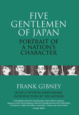 Five Gentlemen of Japan: The Portrait of a Nation's Character - Gibney, Frank