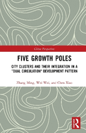 Five Growth Poles: City Clusters and Their Integration in a "Dual Circulation Development Pattern