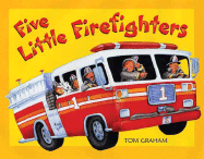 Five Little Firefighters - Graham, Tom