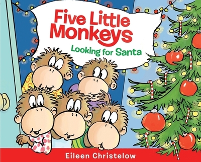 Five Little Monkeys Looking for Santa: A Christmas Holiday Book for Kids - 