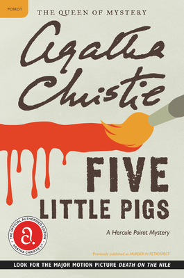 Five Little Pigs: A Hercule Poirot Mystery: The Official Authorized Edition - Christie, Agatha