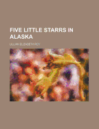 Five Little Starrs in Alaska