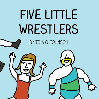 Five Little Wrestlers - Johnson, Tom Q