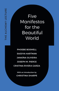 Five Manifestos for the Beautiful World: The Alchemy Lecture