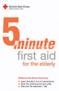 Five-minute First Aid for Older People - British Red Cross Society