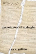 five minutes 'til midnight