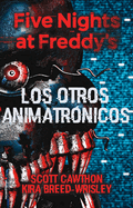 Five Nights at Freddy's. Los Otros Animatr?nicos / The Twisted Ones