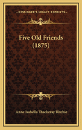 Five Old Friends (1875)
