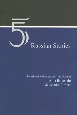 Five Russian Stories: A Reader in Translation - Bronstein, Arna, and Fleszar, Aleksandra