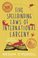 Five Spellbinding Laws of International Larceny