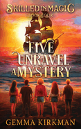 Five Unravel a Mystery