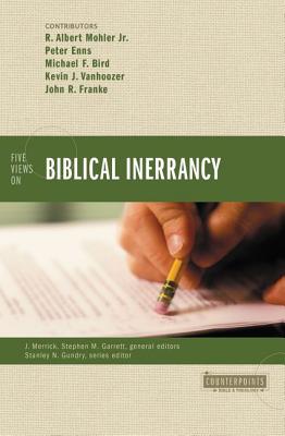 Five Views on Biblical Inerrancy - Mohler Jr, R Albert, and Enns, Peter E, Mr., and Bird, Michael F