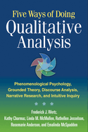 Five Ways of Doing Qualitative Analysis: Phenomenological Psychology, Grounded Theory, Discourse Analysis, Narrative Research, and Intuitive Inquiry