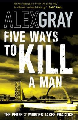 Five Ways To Kill A Man - Gray, Alex