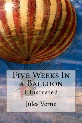 Five Weeks In a Balloon: Illustrated - Lackland, William (Translated by)