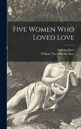 Five women who loved love.