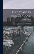 Five Years in New Zealand: 1859 to 1864