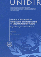 Five Years of Implementing the United Nations Programme of Action on Small Arms and Light Weapons: Regional Analysis of National Reports