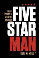 Fivestarman: The Five Passions of Authentic Manhood