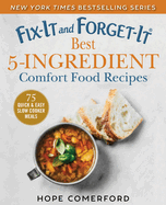 Fix-It and Forget-It Best 5-Ingredient Comfort Food Recipes: 75 Quick & Easy Slow Cooker Meals
