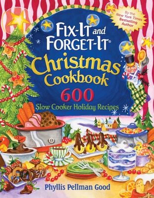 Fix-It and Forget-It Christmas Cookbook: 600 Slow Cooker Holiday Recipes - Good, Phyllis