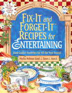 Fix-It and Forget-It Recipes for Entertaining: Slow Cooker Favorites for All the Year Round
