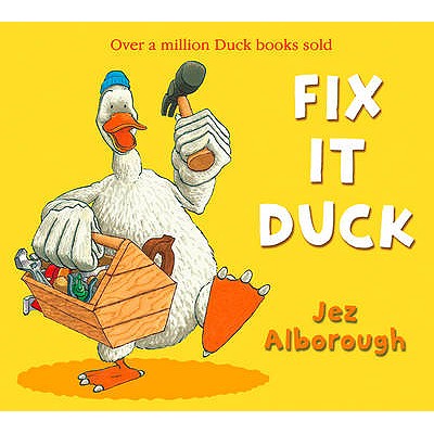 Fix-It Duck - Alborough, Jez