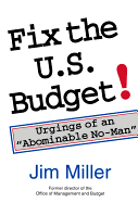 Fix the U.S. Budget!: Urgings of an Abominable No-Man