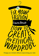 Fix Your Fashion: How to Create an Ethical Wardrobe
