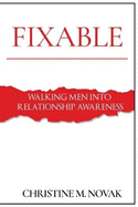 Fixable: Walking Men Into Relationship Awareness