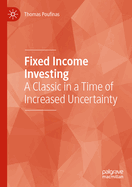 Fixed Income Investing: A Classic in a Time of Increased Uncertainty