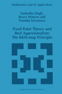 Fixed Point Theory and Best Approximation: The Kkm-Map Principle