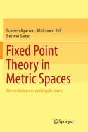 Fixed Point Theory in Metric Spaces: Recent Advances and Applications