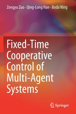 Fixed-Time Cooperative Control of Multi-Agent Systems - Zuo, Zongyu, and Han, Qing-Long, and Ning, Boda