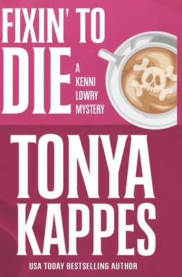 Fixin' To Die - Kappes, Tonya