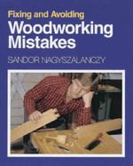 Fixing and Avoiding Woodworking Mistakes