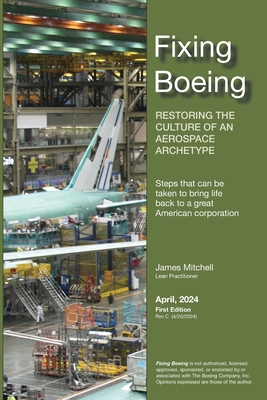 Fixing Boeing: Restoring the Culture of an Aerospace Archetype - Mitchell, James