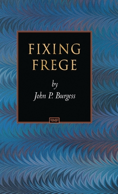 Fixing Frege - Burgess, John P