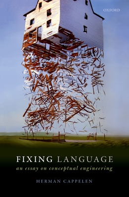 Fixing Language: An Essay on Conceptual Engineering - Cappelen, Herman