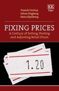 Fixing Prices: A Century of Setting, Posting and Adjusting Retail Prices