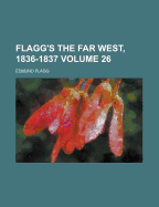 Flagg's the Far West, 1836-1837