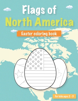 Flags of North America: Easter flags coloring book for kids ages 2-5 - Books of Fun, Bambino
