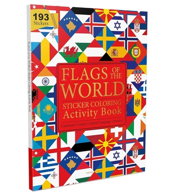 Flags of the World - Sticker Coloring Activity Book for Children: Continent, Country, Capital, Language and Currency - 