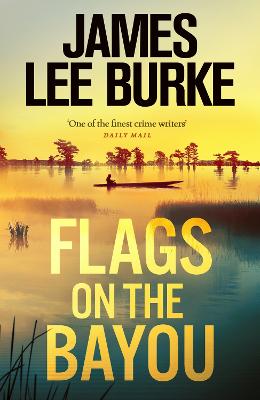 Flags on the Bayou - Burke, James Lee