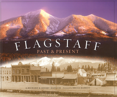 Flagstaff: Past & Present - Mangum, Richard